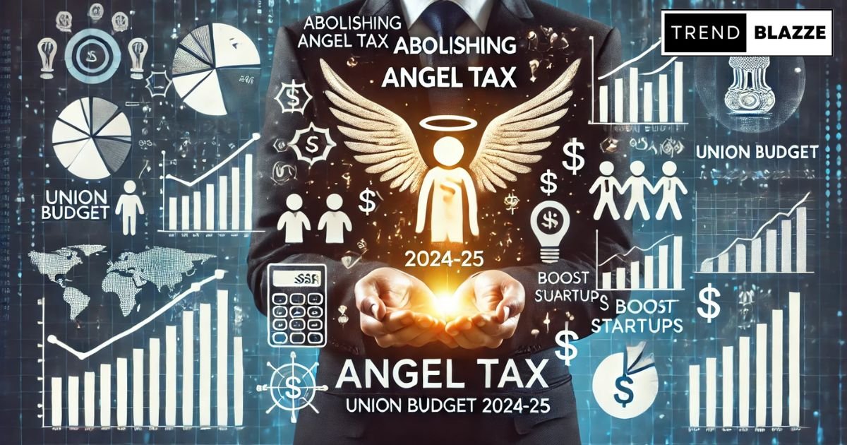 Union Budget 2024-25: Angel Tax Abolished to Boost Startups
